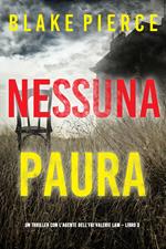 Nessuna Paura (Un thriller con l’agente dell’FBI Valerie Law – Libro 3)