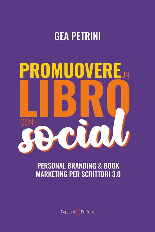 Promuovere un libro con i social - Capponi Editore,Gea Petrini - ebook