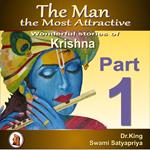 The Man the Most Attractive : Wonderful Stories of Krishna - Part 1