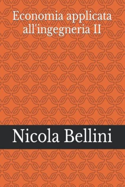 Economia applicata all'ingegneria II - Nicola Bellini - ebook