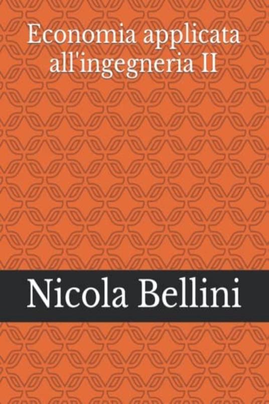 Economia applicata all'ingegneria II - Nicola Bellini - ebook