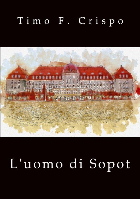 L'uomo di Sopot - Timo F. Crispo - ebook