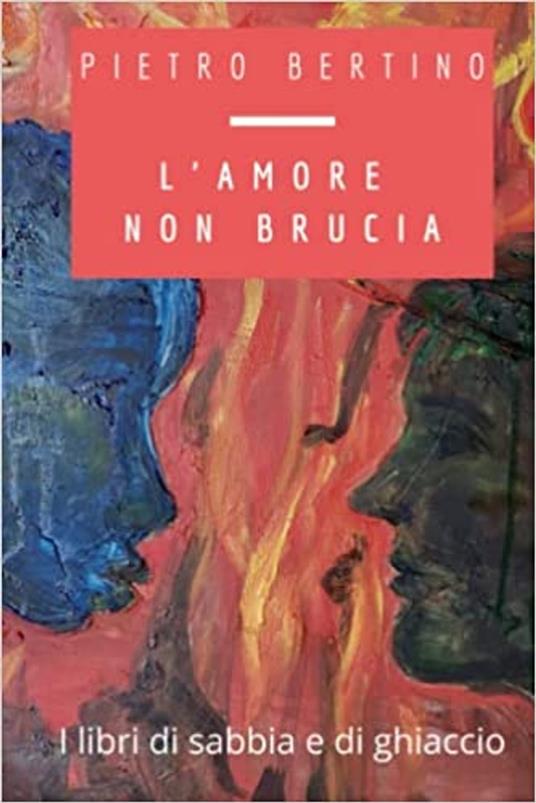 L'amore non brucia - Pietro Bertino - ebook