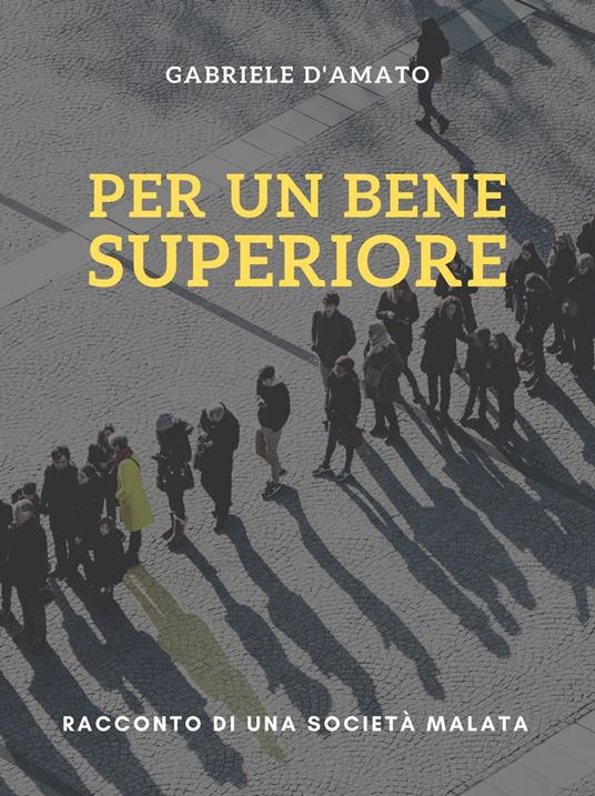 Per un bene superiore - Gabriele D'Amato - ebook