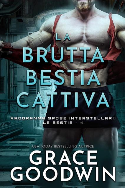 La brutta bestia cattiva - Grace Goodwin - ebook