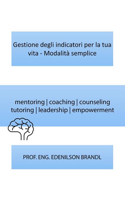 Gestione degli indicatori per la tua vita - Modalità semplice - Edenilson Brandl - ebook