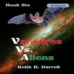 Vampires Vs. Aliens, Book Six