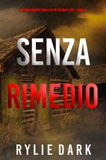 Senza rimedio (Un emozionante thriller FBI di Carly See—Libro 4)