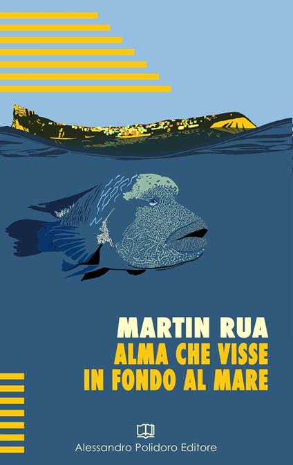 Alma che visse in fondo al mare - Martin Rua - ebook