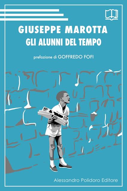 Gli alunni del tempo - Giuseppe Marotta - ebook