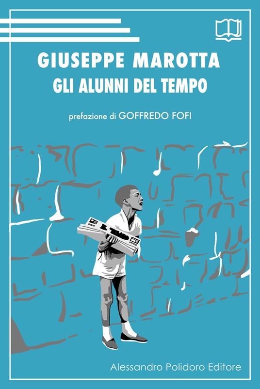 Gli alunni del tempo - Giuseppe Marotta - ebook