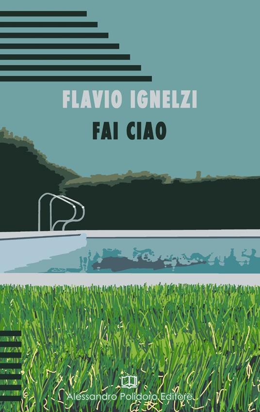 Fai ciao - Flavio Ignelzi - ebook