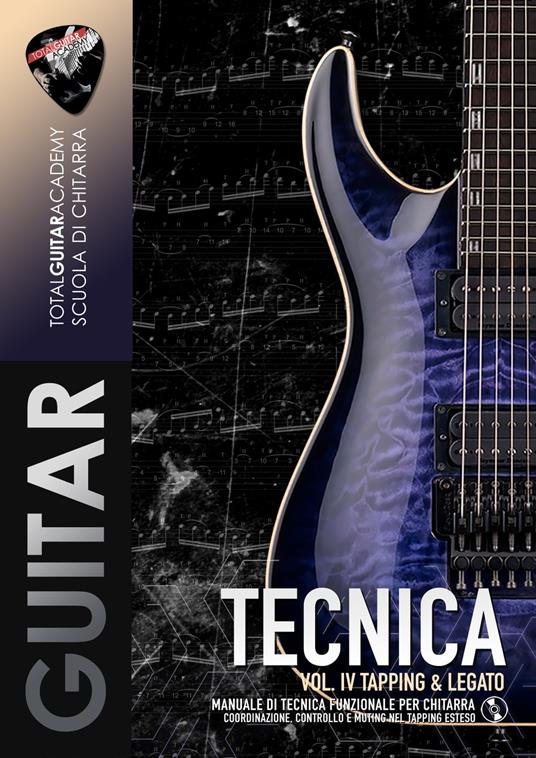 TECNICA VOL. IV: Tapping & Legato - Fareri, Francesco - Guitar Academy,  Total - Ebook - EPUB3 con Adobe DRM | IBS