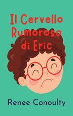 Il Cervello Rumoroso di Eric