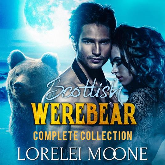 Scottish Werebear: The Complete Audio Collection