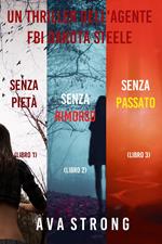 Bundle dei Thriller di Dakota Steele: Senza pietà (#1), Senza rimorso (#2), e Senza passato (#3)