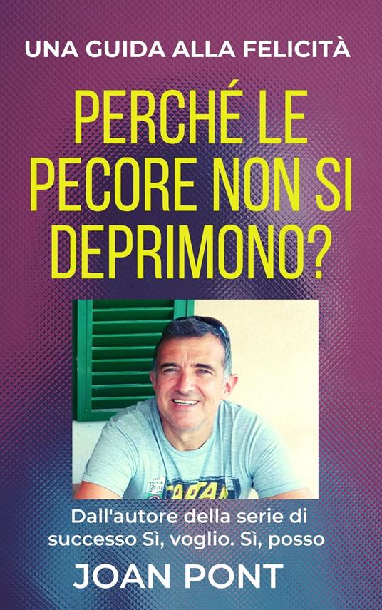 Perché le pecore non si deprimono? Una guida alla felicità - Joan Pont Galmés - ebook