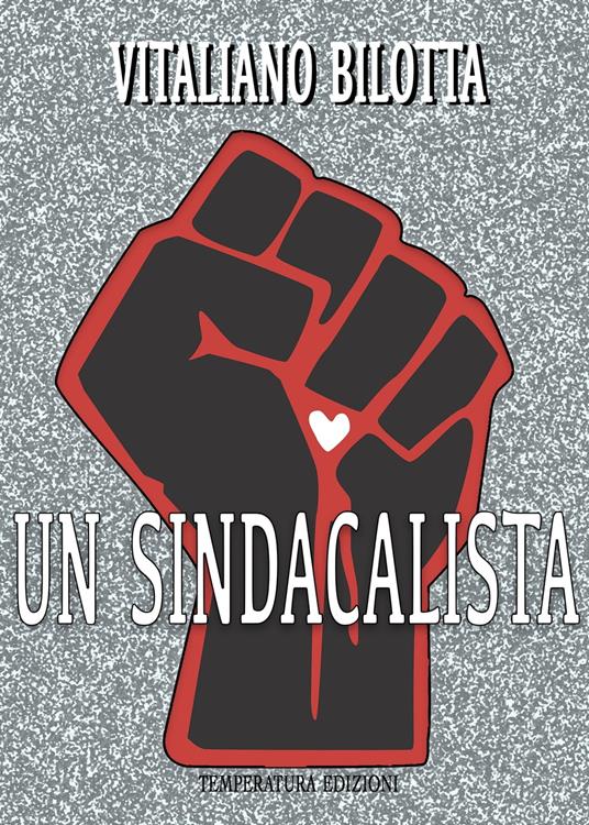 Un sindacalista - Vitaliano Bilotta - ebook