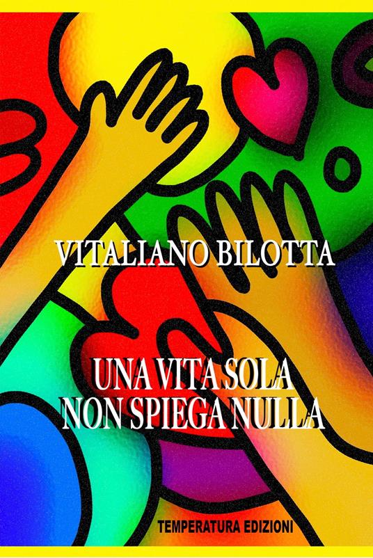 Una vita sola non spiega nulla - Vitaliano Bilotta - ebook