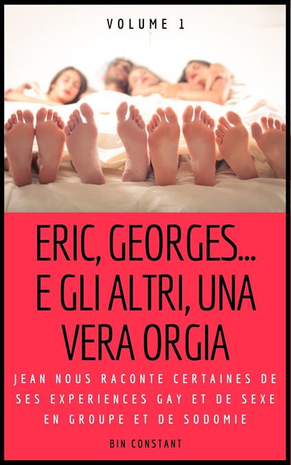 Eric, Georges... e gli altri, una vera orgia - Paolo Kielini - ebook