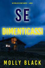 Se Dimenticassi (Un Thriller di Ruby Hunter — Libro 4)