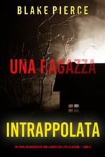 Una ragazza intrappolata (Un thriller mozzafiato con l’agente dell’FBI Ella Dark – Libro 8)