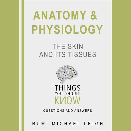 Anatomy and physiology: The skin and its tissues