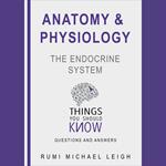 Anatomy and Physiology: The Endocrine System