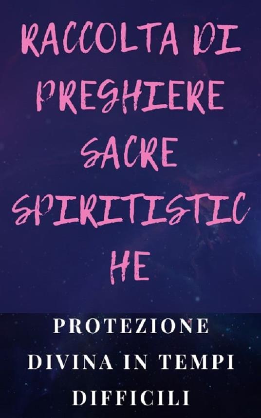 RACCOLTA DI PREGHIERE SACRE SPIRITISTICHE - Edwin Pinto - ebook