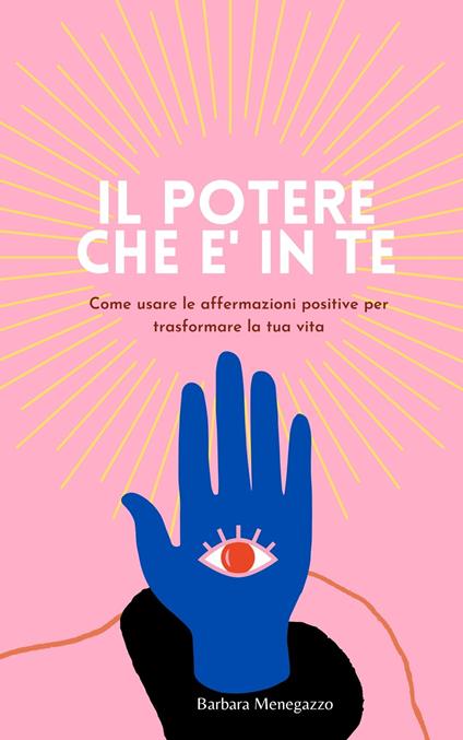 Il potere che è in te - Barbara Menegazzo - ebook