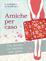 Amiche per caso