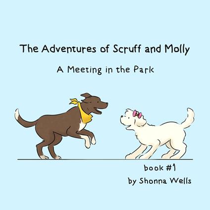 The Adventures of Scruff and Molly- Book 1