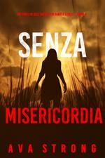 Senza misericordia (Un thriller dell'agente FBI Dakota Steele — Libro 4)