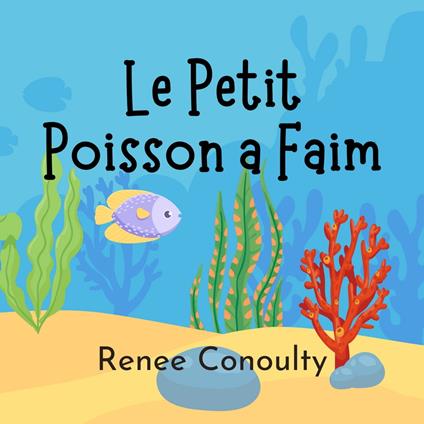 Le Petit Poisson a Faim