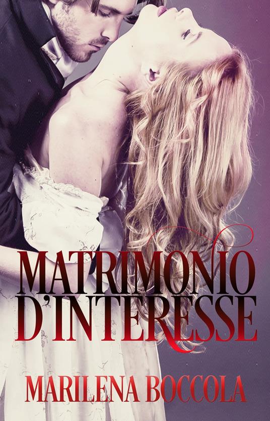 Matrimonio d'interesse - Marilena Boccola - ebook