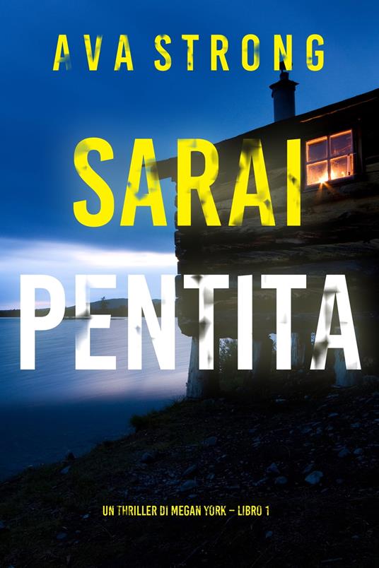 Sarai pentita (Un thriller di Megan York – Libro 1) - Ava Strong - ebook