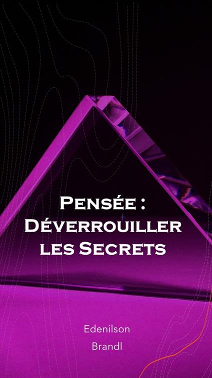 Pensée : Déverrouiller les Secrets - Edenilson Brandl - ebook