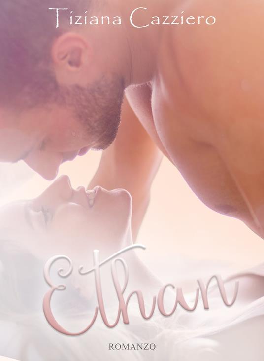 Ethan - Tiziana Cazziero - ebook