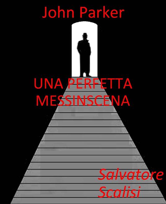 Una perfetta messinscena - Salvatore Scalisi - ebook