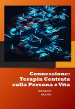 Connessione: Terapia Centrata sulla Persona e Vita