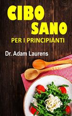 CIBO SANO PER I PRINCIPIANTI