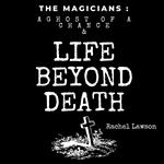 A Ghost of a Chance & Life Beyond Death