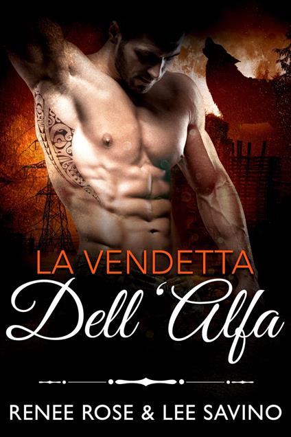 La vendetta dell'Alfa - Renee Rose,Lee Savino - ebook