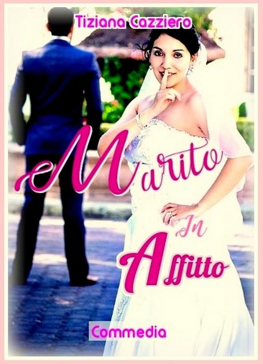 Marito in Affitto - Tiziana Cazziero - ebook