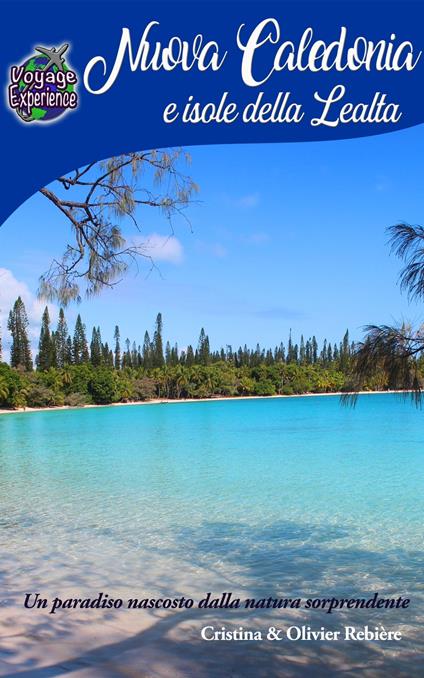 Nuova Caledonia e isole della Lealtà - Cristina Rebiere - ebook