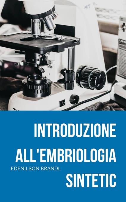 Introduzione All'Embriologia Sintetic - Edenilson Brandl - ebook