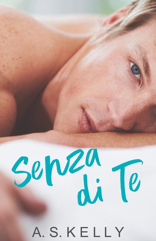 Senza di te - A. S. Kelly - ebook