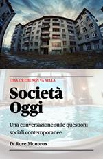 Cosa c'e` che non va nella Societa` Oggi