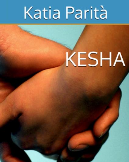 KESHA - Katia Parità - ebook