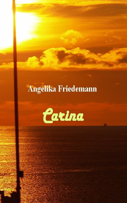 Carina - Angelika Friedemann - ebook